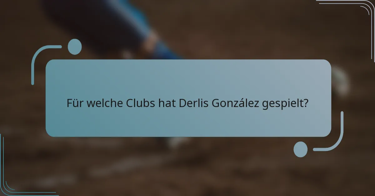 Für welche Clubs hat Derlis González gespielt?