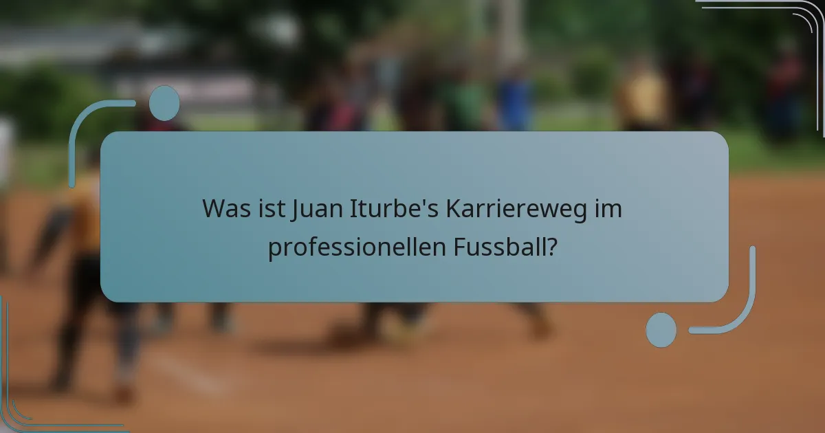 Was ist Juan Iturbe's Karriereweg im professionellen Fussball?